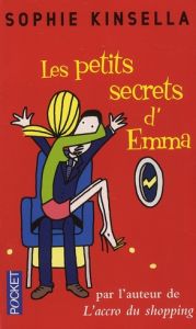 Les petits secrets d'Emma - Kinsella Sophie - Bernard Daphné