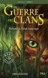 La Guerre des Clans (Cycle 1) Tome 1 : Retour à l'état sauvage - Hunter Erin - Pournin Cécile