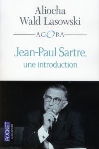 Jean-Paul Sartre, une introduction - Wald Lasowski Aliocha