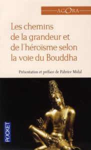 Le chemin de la grandeur et de l'héroïsme selon la voie du Bouddha - Midal Fabrice