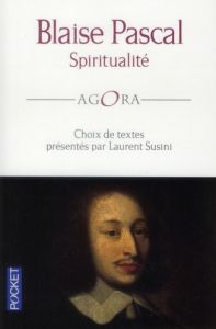 Spiritualité. Choix de textes - Pascal Blaise - Susini Laurent