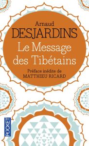 Le Message des Tibétains. Le vrai visage du tantrisme - Desjardins Arnaud - Ricard Matthieu