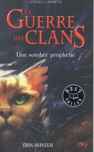 La Guerre des Clans (Cycle 1) Tome 6 : Une sombre prophétie - Hunter Erin - Carlier Aude
