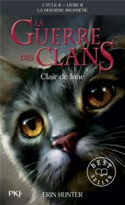 La guerre des clans : La dernière prophétie (Cycle II) Tome 2 : Clair de lune - Hunter Erin - Carlier Aude
