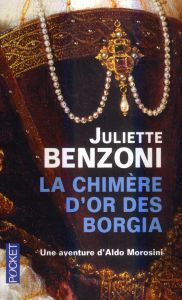 La chimère d'or des Borgia - Benzoni Juliette
