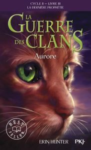 La guerre des clans : La dernière prophétie (Cycle II) Tome 3 : Aurore - Hunter Erin - Carlier Aude