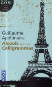 Alcools suivis de Calligrammes - Apollinaire Guillaume