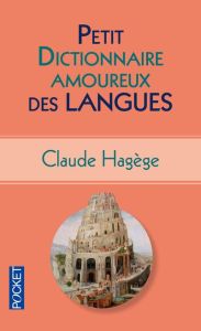 Petit dictionnaire amoureux des langues - Hagège Claude - Bouldouyre Alain