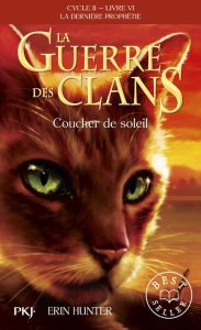 La guerre des clans : La dernière prophétie (Cycle II) Tome 6 : Coucher de soleil - Hunter Erin - Carlier Aude