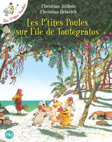 Les P'tites Poules Tome 14 : Les P'tites Poules sur l'île de Toutégratos - Jolibois Christian - Heinrich Christian