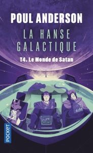 La Hanse galactique Tome 4 : Le Monde de Satan - Anderson Poul - Houssemaine-Florent Hélène - Brèqu