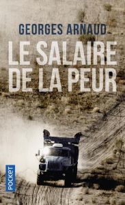 Le salaire de la peur - Arnaud Georges