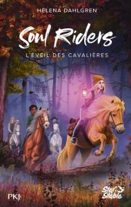 Soul Riders Tome 2 : L'éveil des cavalières - Dahlgren Helena - Marcusse Lucie