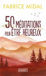 50 méditations pour être heureux - Midal Fabrice