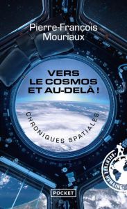 Vers le cosmos et au-delà ! Chroniques spaciales - Mouriaux Pierre-François - Tognini Michel