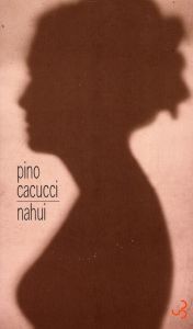 Nahui - Cacucci Pino