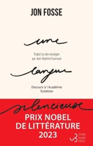 Une langue silencieuse. Discours à l'Académie Suédoise - Fosse Jon - Coursaud Jean-Baptiste