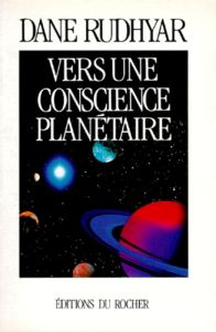 VERS UNE CONSCIENCE PLANETAIRE - Rudhyar Dane