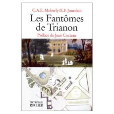 LES FANTOMES DE TRIANON. Une aventure, édition annotée et présentée par Robert Amadou - Jourdain E-F - Moberly C-A-E