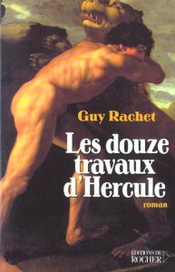 Les douze travaux d'Hercule - Rachet Guy