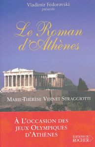 Le roman d'Athènes - Vernet-Straggiotti Marie-Thérèse