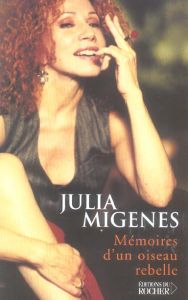 Mémoires d'un oiseau rebelle - Migenes Julia