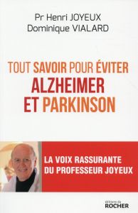 Tout savoir pour éviter Alzheimer et Parkinson - Joyeux Henri - Vialard Dominique