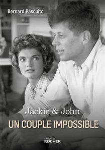 Jackie & John. Un couple impossible - Pascuito Bernard