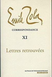 Correspondance. Tome 11, Lettres retrouvées (1858-1902) - Zola Emile - Morgan Owen - Speirs Dorothy