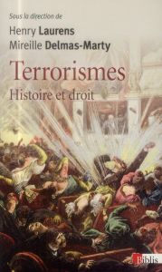 Terrorismes. Histoire et droit - Laurens Henri - Delmas-Marty Mireille - Jaber Hana