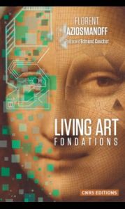 Living art, fondations. Au coeur de la nouvelle économie - Aziosmanoff Florent - Couchot Edmond