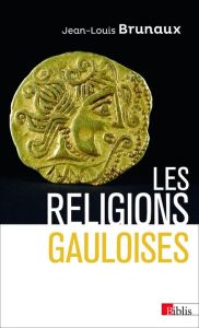 Les religions gauloises - Brunaux Jean-Louis