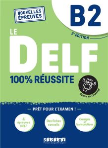 Le DELF 100% réussite. B2, Edition 2022 - DJIMLI/FRAPPE/JUNG