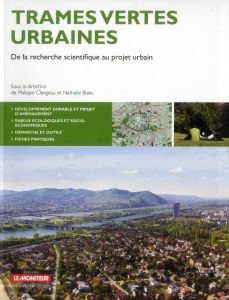 Trames vertes urbaines. De la recherche scientifique au projet urbain - Clergeau Philippe - Blanc Nathalie