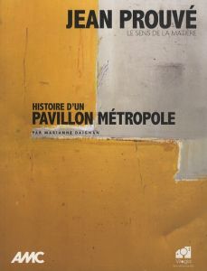 AMC Hors-série : Jean Prouvé, histoire d'un pavillon métropole - Davoine Gilles - Remignon Philippe