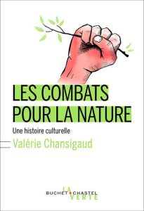 Les combats pour la nature / De la protection de la nature au progrès social - Chansigaud Valérie