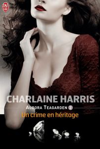 Aurora Teagarden Tome 2 : Un crime en héritage - Harris Charlaine - Muller Anne