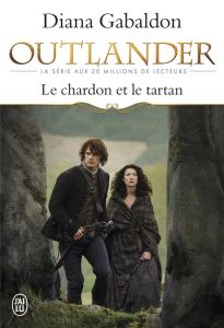 Outlander Tome 1 : Le chardon et le tartan - Gabaldon Diana - Safavi Philippe