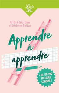 Apprendre à apprendre - Giordan André - Saltet Jérôme