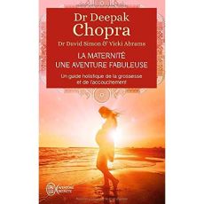 La maternité, une aventure fabuleuse - Chopra Deepak - Simon David - Abrams Vicki - Domme