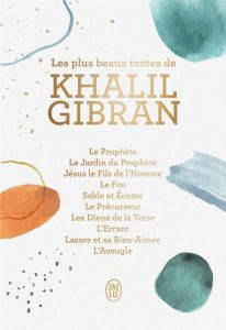 Les plus beaux textes de Khalil Gibran - Gibran Khalil - Dahdah Jean-Pierre - Brunet-Mansou