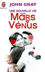 Une nouvelle vie pour Mars et Vénus - Gray John - Lavédrine Anne