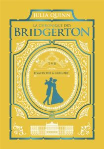 La chronique des Bridgerton Tomes 7 et 8 : Hyacinthe & Gregory. Edition collector - Quinn Julia - Desthuilliers Cécile