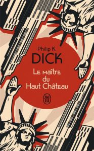 Le Maître du Haut Château - Dick Philip K. - Charrier Michelle - Queyssi Laure