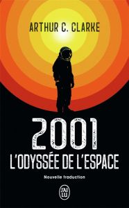 2001 : l'odyssée de l'espace - Clarke Arthur C. - Goullet Gilles