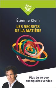 Les secrets de la matière - Klein Etienne