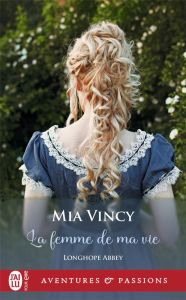 Longhope Abbey/04/La femme de ma vie - Vincy Mia