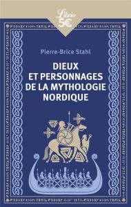 Dieux et personnages de la mythologie nordique - Stahl Pierre-Brice