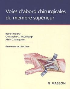 Voies d'abord chirurgicales du membre supérieur - Tubiana Raoul - McCullough Christopher-J - Masquel