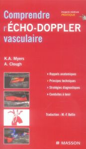 Comprendre l'écho-Doppler vasculaire - Myers Kenneth-A - Clough Amy - Bellin Marie-France